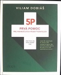 5P Prvá pomoc pre pokročilých poskytovateľov (1. akosť) (Viliam Dobiáš)