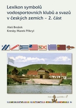 Lexikon symbolů vodosportovních klubů a svazů v českých zemích - 2. část (Aleš Brožek)