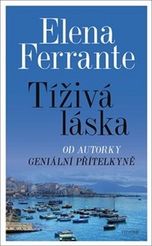 Tíživá láska (Elena Ferrante)