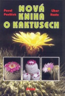 Nová kniha o kaktusech (Pavel Pavlíček; Libor Kunte)