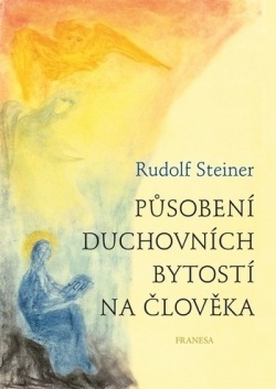 Působení duchovních bytostí na člověka (Rudolf Steiner)