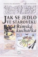 Jak se jedlo ve starověku (Magdalena Beranová; Jaroslav Řešátko)