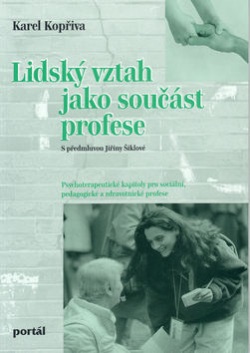 Lidský vztah jako součást profese (Karel Kopřiva)