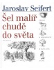 Šel malíř chudě do světa (Jaroslav Seifert)