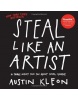 Steal Like an Artist : 10 Things Nobody Told You About Being Creative (Austin Kleon)