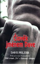 Člověk jménem Dave (Dave Pelzer)