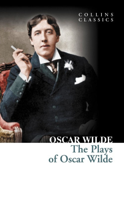 Plays Of Oscar Wilde (Oscar Wilde)