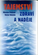 Tajemství zdraví a naděje (Václav Vokolek; Miroslav Pekárek)