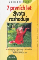 7 prvních let života rozhoduje (John Brierley)