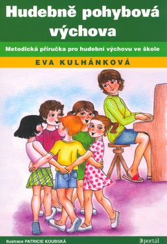 Hudebně pohybová výchova (Eva Kulhánková; Patricie Koubská)