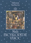 Malá encyklopedie Vánoc brož. (Valburga Vavřinová)
