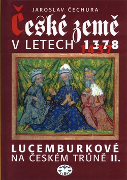 České země v letech 1378-1437 (Jaroslav Čechura)