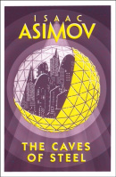 The Caves of Steel (Isaac Asimov)