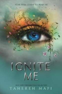 Ignite Me (Tahereh Mafi)