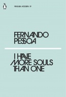 I Have More Souls Than One (Fernando Pessoa)