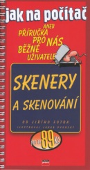 Jak na počítač Skenery a skenování (Jiří Fotr)