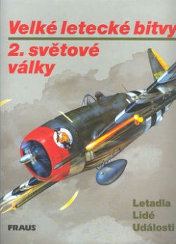 Velké letecké bitvy 2.světové války (Jaroslav Schmid)