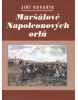 Maršálové Napoleonových orlů (Jiří Kovařík)