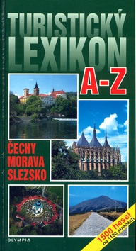 Turistický lexikon A-Z Čechy  Morava  Slezsko (Kolektiv autorů;  Kolektiv autorů)