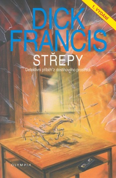 Střepy (Dick Francis)