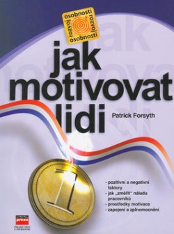 Jak motivovat lidi (Patrick Forsyth)