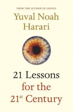 21 Lessons for the 21st Century (Yuval Noah Harari)