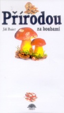 Přírodou za houbami (Jiří Baier)