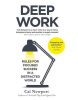 Deep Work : Rules for Focused Success in a Distracted World (Cal Newport)