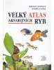 Velký atlas akvarijních ryb (Jaroslav Hofmann; Jindřich Novák)