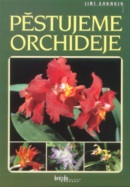 Pěstujeme orchideje (Jiří Zákrejs)