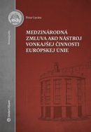 Medzinárodná zmluva ako nástroj vonkajšej činnosti Európskej únie (Peter Lysina)