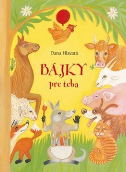 Bájky pre teba (Dana Hlavatá)