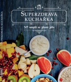 Superzdravá kuchařka (Drees Koren)