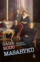 Sága rodu Masaryků (Michaela Košťálová)