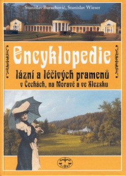 Encyklopedie lázní a léčivých pramenů v Čechách, na Moravě a ve Slezsku (Stanislav Burachovič)