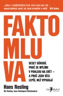 Faktomluva (Anna Roslingová Rönnlundová, Ola Rosling, Hans Rosling)