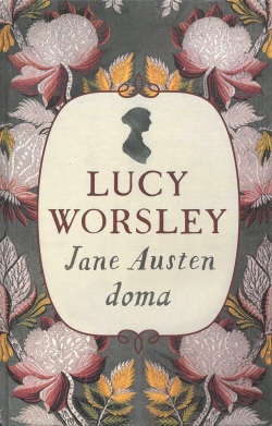 Jane Austen doma (Lucy Worsley)