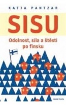 Sisu - Odolnost, síla a štěstí po finsku (Katja Pantzar)