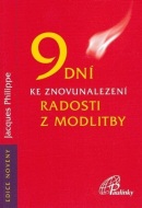 9 dní k znovunalezení radosti z modlitby (Jacques Philippe)