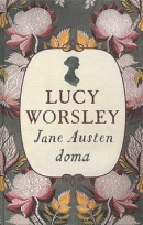 Jane Austen doma (Lucy Worsley)