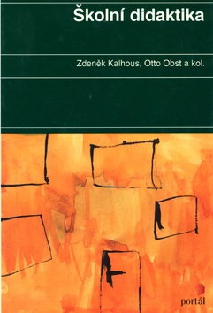 Školní didaktika (Zdeněk Kalhous; Otto Obst)