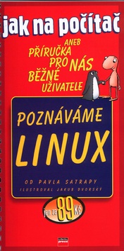 Poznáváme LINUX (Pavel Satrapa; Jakub Dvorský)