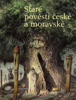 Staré pověsti české a moravské (Alena Ježková)