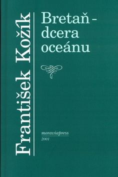 Bretaň - dcera oceánu (František Kožík)