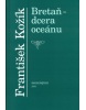 Bretaň - dcera oceánu (František Kožík)