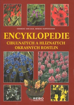 Encyklopedie cibulnatých a hlíznatých okrasných rostlin (Hanneke van Dijk; Mineke Kurpershoek)