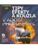 Tipy, efekty a kouzla v Adobe Photoshopu + CD (Jiří Fotr)