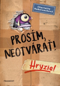 Prosím, neotvárať! 1: Hryzie! (Charlotte Habersack)