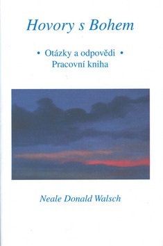 Hovory s Bohem otázky a odpovědi (Neale Donald Walsch)