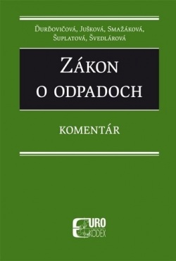 Zákon o odpadoch - komentár (2018) (Kolektív autorov)